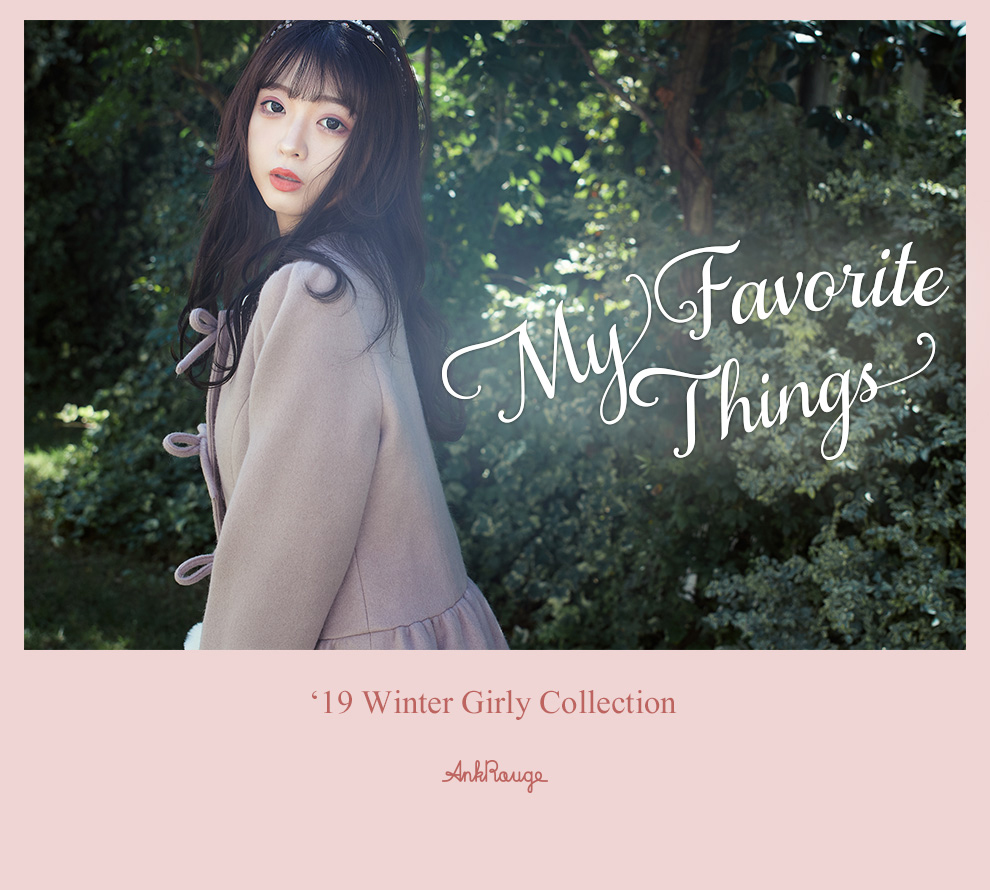 2019 AW Girly Collection 『My favorite things』