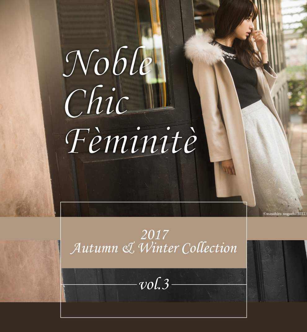 Noble Chic Feminite - 2017 Autumn＆Winter Collection vol.3