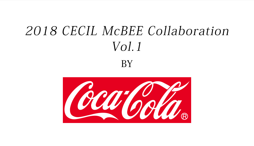 2018 CECIL McBEE COLLABORATION VOL.1 × Coca-Cola