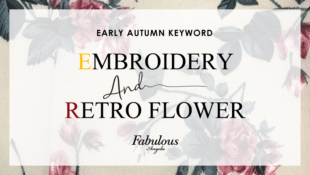 EMBROIDERY And RETRO FLOWER - EARLY AUTUMN KEYWORD