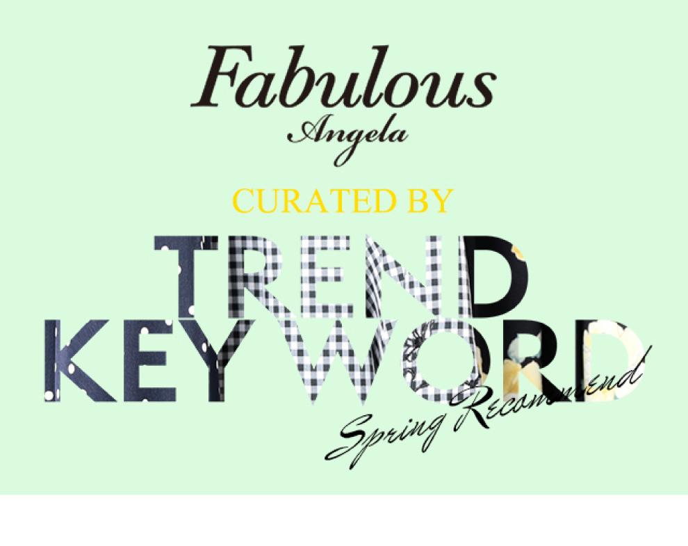 CURATED BY TREND KEYWORD Spring RECOMMEND